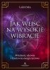 Jak wejść na wysokie wibracje